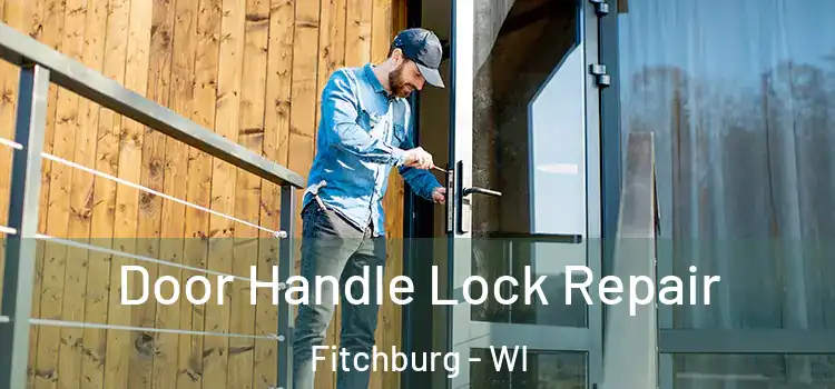 Door Handle Lock Repair Fitchburg - WI