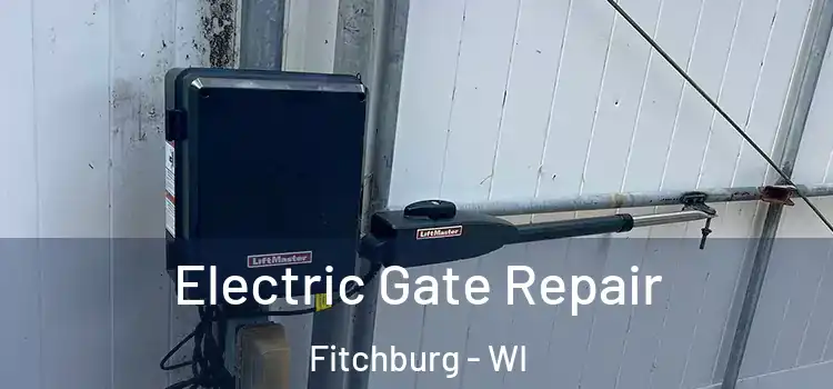 Electric Gate Repair Fitchburg - WI