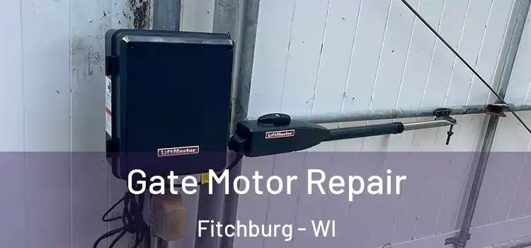 Gate Motor Repair Fitchburg - WI