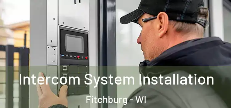 Intercom System Installation Fitchburg - WI